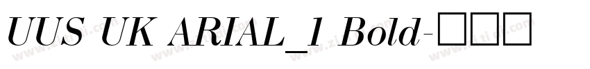 UUS UK ARIAL_1 Bold字体转换